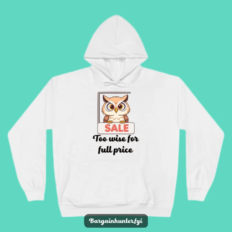 Funny Cozy Owl Sale Hoodie - Warm & Humorous Gift for Bargain Hunters