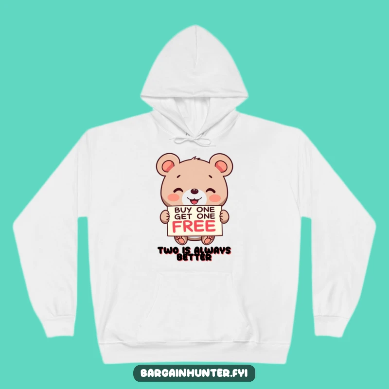 Funny Bear BOGO Hoodie: Cozy Up with this Hilarious Deal-Loving Bear Sweatshirt