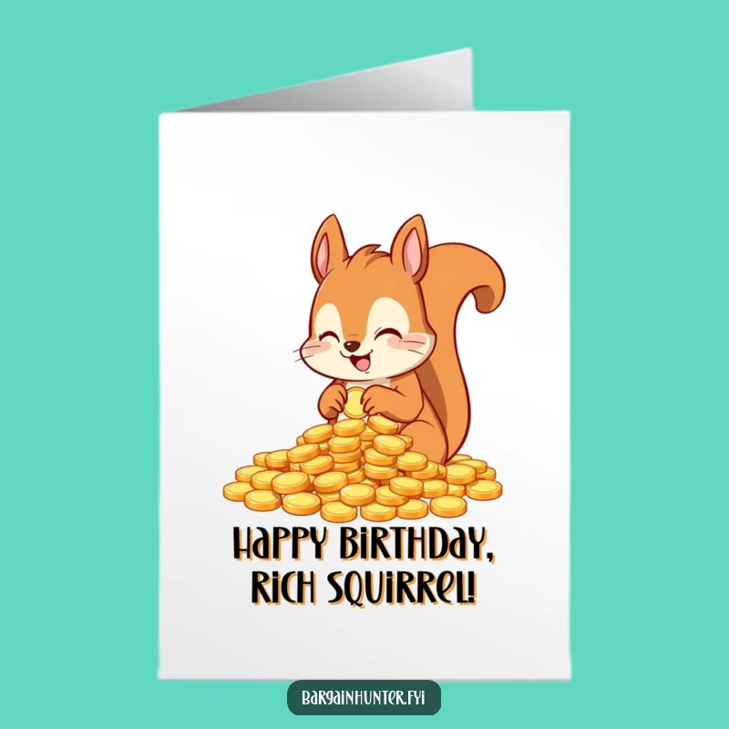 Free Printable Birthday Card: Squirrel Coins Funny Downloadable Gift