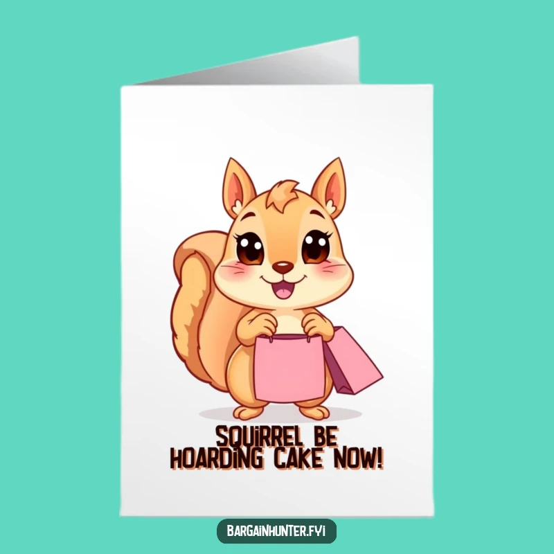 Free Printable Birthday Card: Happy Squirrel Shopping Spree Funny Card