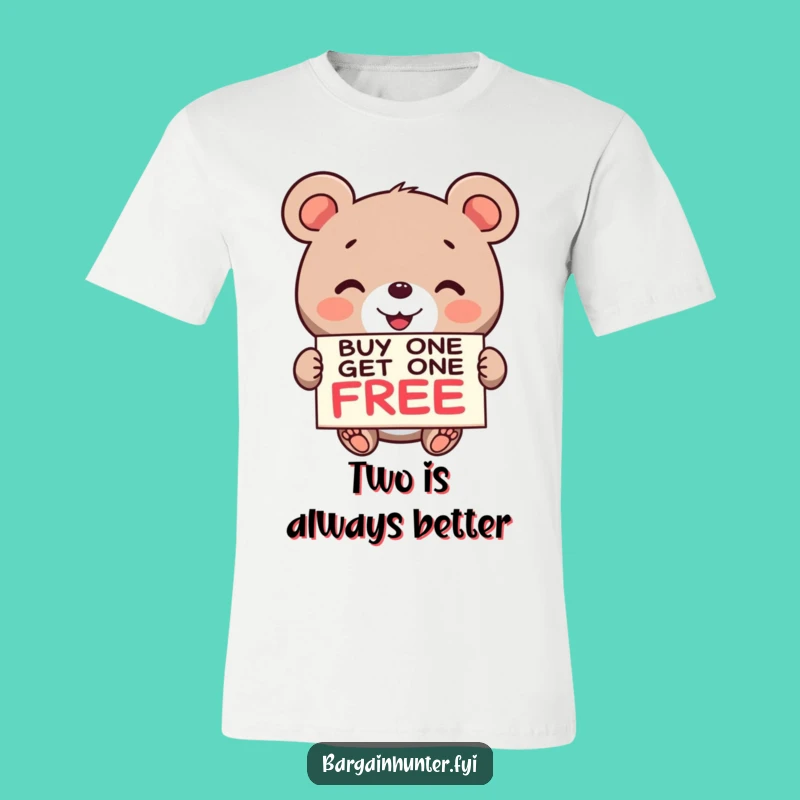 Funny Bear BOGO Shirt: Wear Your Love for Deals with this Hilarious Tee
